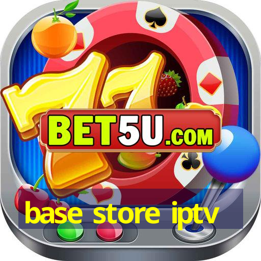 base store iptv